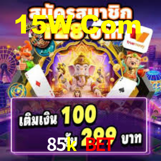 85k bet