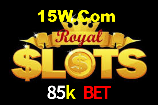 85k bet