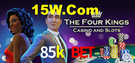 85k bet